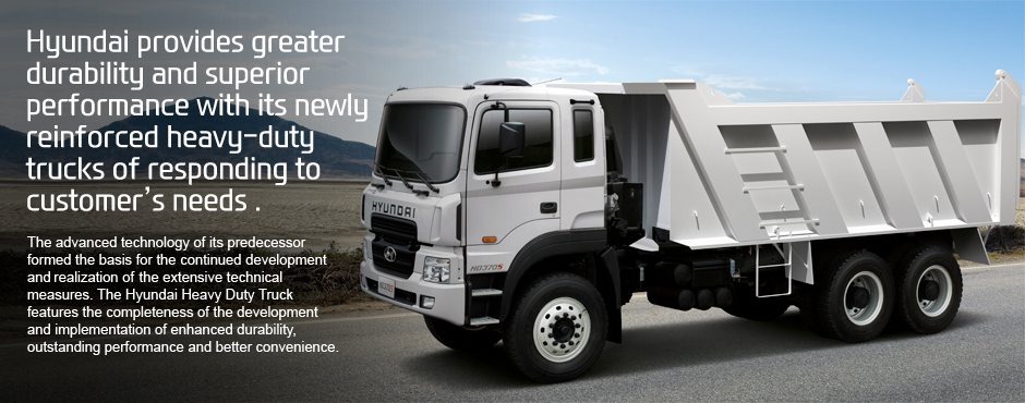 Hyundai provides greater durability and superior performance with its newly reinforced heavy-duty trucks of responding to customer’s needs.  The advanced technology of its predecessor formed the basis for the continued development and realisation of the extensive technical measures. The Hyundai Heavy Duty Truck features the completeness of the development and implementation of enhanced durability, outstanding performance and better convenience.